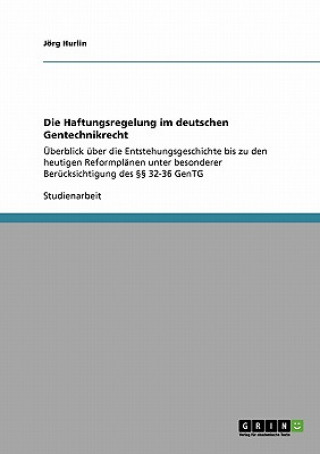 Kniha Haftungsregelung im deutschen Gentechnikrecht Jörg Hurlin