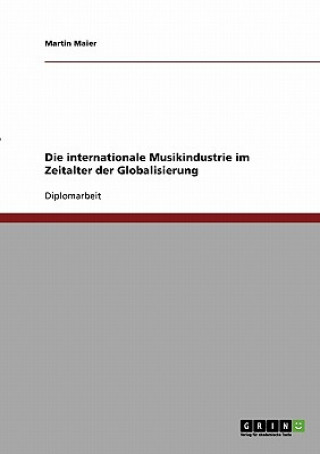 Carte internationale Musikindustrie im Zeitalter der Globalisierung Martin Maier