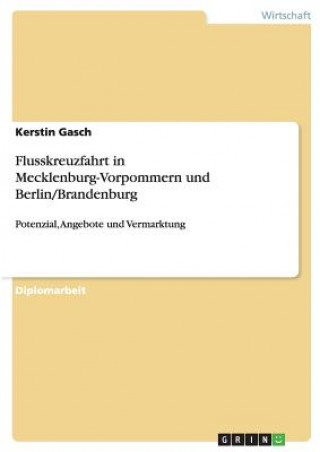 Könyv Flusskreuzfahrt in Mecklenburg-Vorpommern und Berlin/Brandenburg Kerstin Gasch