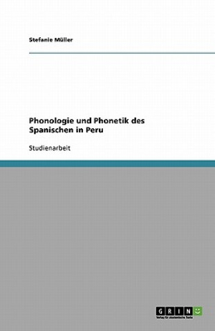 Knjiga Phonologie und Phonetik des Spanischen in Peru Stefanie Müller