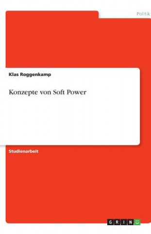 Kniha Konzepte von Soft Power Klas Roggenkamp