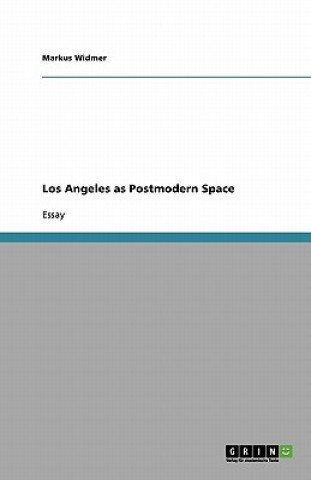 Libro Angeles as Postmodern Space Markus Widmer