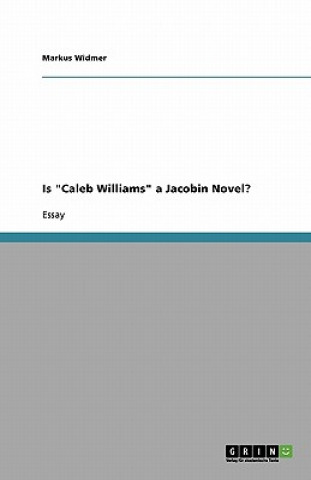 Carte Is "Caleb Williams" a Jacobin Novel? Markus Widmer