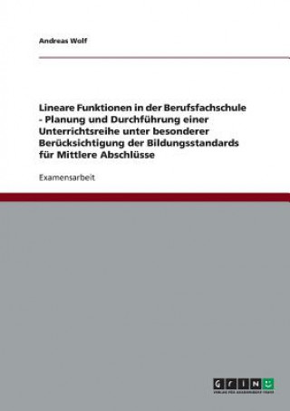 Knjiga Lineare Funktionen in der Berufsfachschule. Planung und Durchfuhrung einer Unterrichtsreihe Andreas Wolf