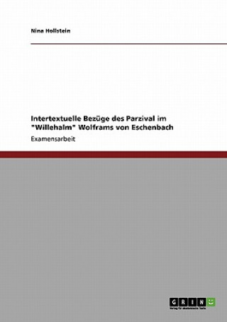 Βιβλίο Intertextuelle Bezuge des Parzival im Willehalm Wolframs von Eschenbach Nina Hollstein