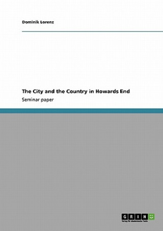 Książka City and the Country in Howards End Dominik Lorenz