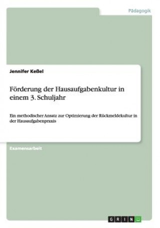 Kniha Foerderung der Hausaufgabenkultur in einem 3. Schuljahr Jennifer Keßel