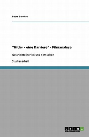 Livre "Hitler - eine Karriere" - Filmanalyse Petra Bentele