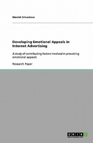 Kniha Developing Emotional Appeals in Internet Advertising Manish Srivastava