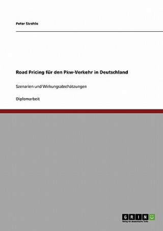 Könyv Road Pricing fur den Pkw-Verkehr in Deutschland Peter Strehle