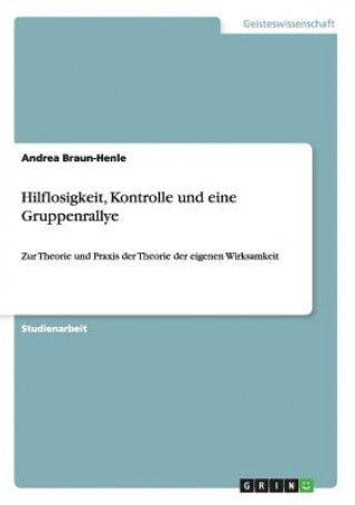 Könyv Hilflosigkeit, Kontrolle und eine Gruppenrallye Andrea Braun-Henle