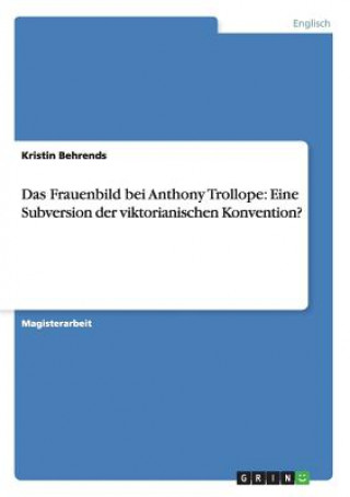 Książka Frauenbild bei Anthony Trollope Kristin Behrends