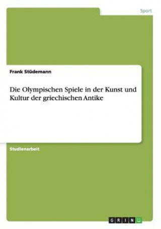 Libro Olympischen Spiele in der Kunst und Kultur der griechischen Antike Frank Stüdemann