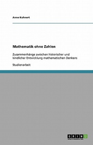 Kniha Mathematik ohne Zahlen Anne Kuhnert