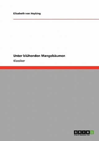 Kniha Unter bluhenden Mangobaumen Elisabeth von Heyking