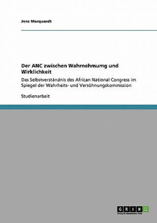 Carte ANC zwischen Wahrnehmumg und Wirklichkeit Jens Marquardt
