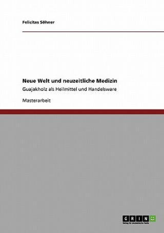 Livre Neue Welt und neuzeitliche Medizin Felicitas Söhner