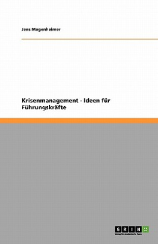 Kniha Krisenmanagement - Ideen für Führungskräfte Jens Magenheimer