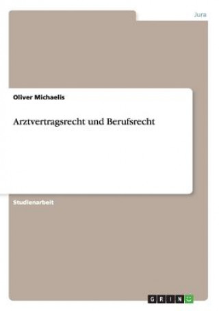 Book Arztvertragsrecht und Berufsrecht Oliver Michaelis