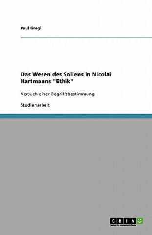 Carte Wesen des Sollens in Nicolai Hartmanns Ethik Paul Gragl