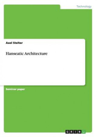Книга Hanseatic Architecture Axel Stelter