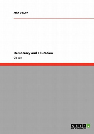 Könyv Democracy and Education John Dewey