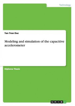 Kniha Modeling and simulation of the capacitive accelerometer Tan Tran Duc