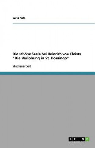 Könyv schoene Seele bei Heinrich von Kleists Die Verlobung in St. Domingo Carla Pohl