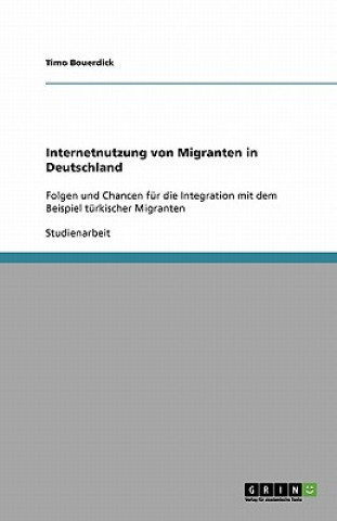 Knjiga Internetnutzung von Migranten in Deutschland Timo Bouerdick