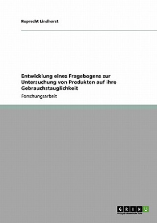 Libro Entwicklung eines Fragebogens zur Untersuchung von Produkten auf ihre Gebrauchstauglichkeit Ruprecht Lindhorst