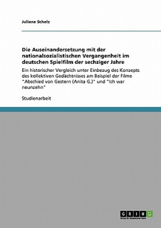 Libro Auseinandersetzung mit der nationalsozialistischen Vergangenheit im deutschen Spielfilm der sechziger Jahre Juliane Scholz