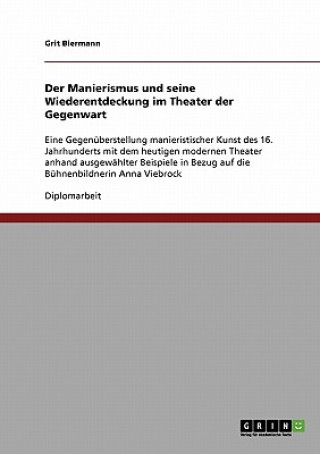 Kniha Der Manierismus und seine Wiederentdeckung im Theater der Gegenwart Grit Biermann