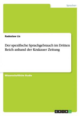 Carte spezifische Sprachgebrauch im Dritten Reich anhand der Krakauer Zeitung Radoslaw Lis