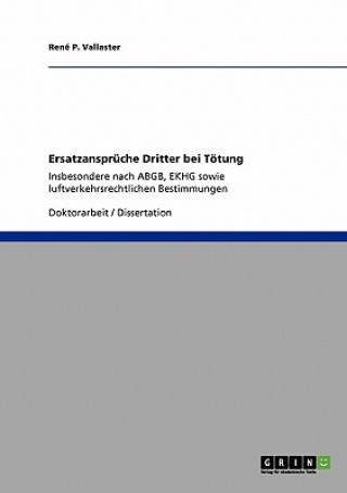 Könyv Ersatzanspruche Dritter bei Toetung René P. Vallaster