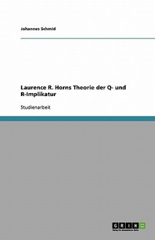 Kniha Laurence R. Horns Theorie Der Q- Und R-Implikatur Johannes Schmid