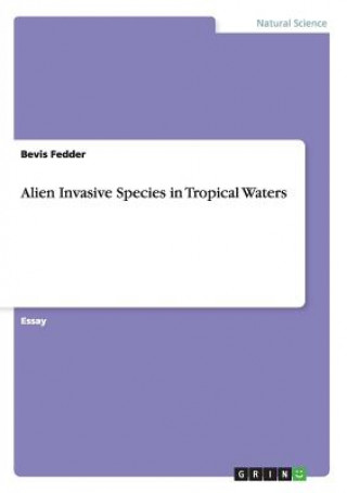 Carte Alien Invasive Species in Tropical Waters Bevis Fedder