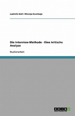 Libro Die Interview-Methode - Eine kritische Analyse Ludmilla Dell