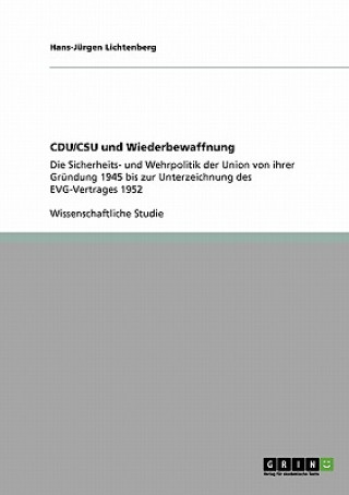 Kniha CDU/CSU und Wiederbewaffnung Hans-Jürgen Lichtenberg