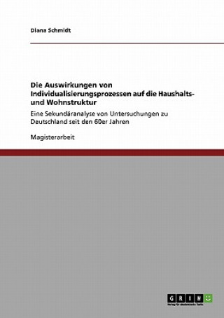 Könyv Auswirkungen von Individualisierungsprozessen auf die Haushalts- und Wohnstruktur Diana Schmidt