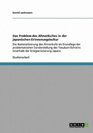 Könyv Problem des Ahnenkultes in der japanischen Erinnerungskultur Daniel Lachmann
