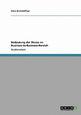 Kniha Bedeutung der Messe im Business-to-Business-Bereich Petra Kreinhöffner