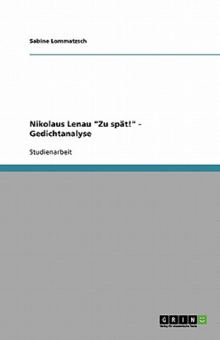 Книга Nikolaus Lenau "Zu spät!" - Gedichtanalyse Sabine Lommatzsch