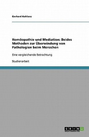 Kniha Homoeopathie und Mediation Gerhard Kohlenz