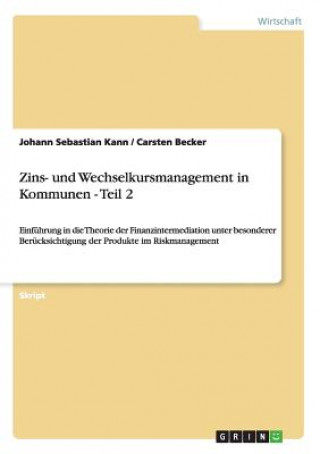 Könyv Zins- und Wechselkursmanagement in Kommunen - Teil 2 Johann Sebastian Kann