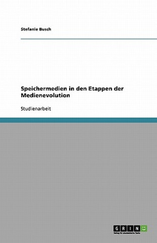 Βιβλίο Speichermedien in den Etappen der Medienevolution Stefanie Busch