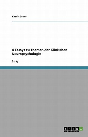 Könyv 4 Essays Zu Themen Der Klinischen Neuropsychologie Katrin Bauer