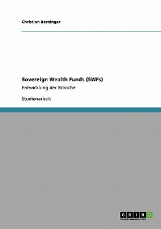 Carte Sovereign Wealth Funds (SWFs) Christian Berninger