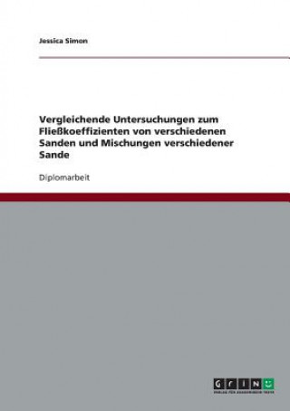 Kniha Vergleichende Untersuchungen zum Fliesskoeffizienten von verschiedenen Sanden und Mischungen verschiedener Sande Jessica Simon