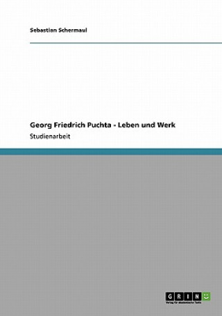 Carte Georg Friedrich Puchta - Leben und Werk Sebastian Schermaul