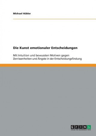 Kniha Kunst emotionaler Entscheidungen Michael Hübler